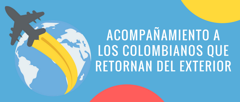 Acompañamiento para los colombianos que retornan del exterior